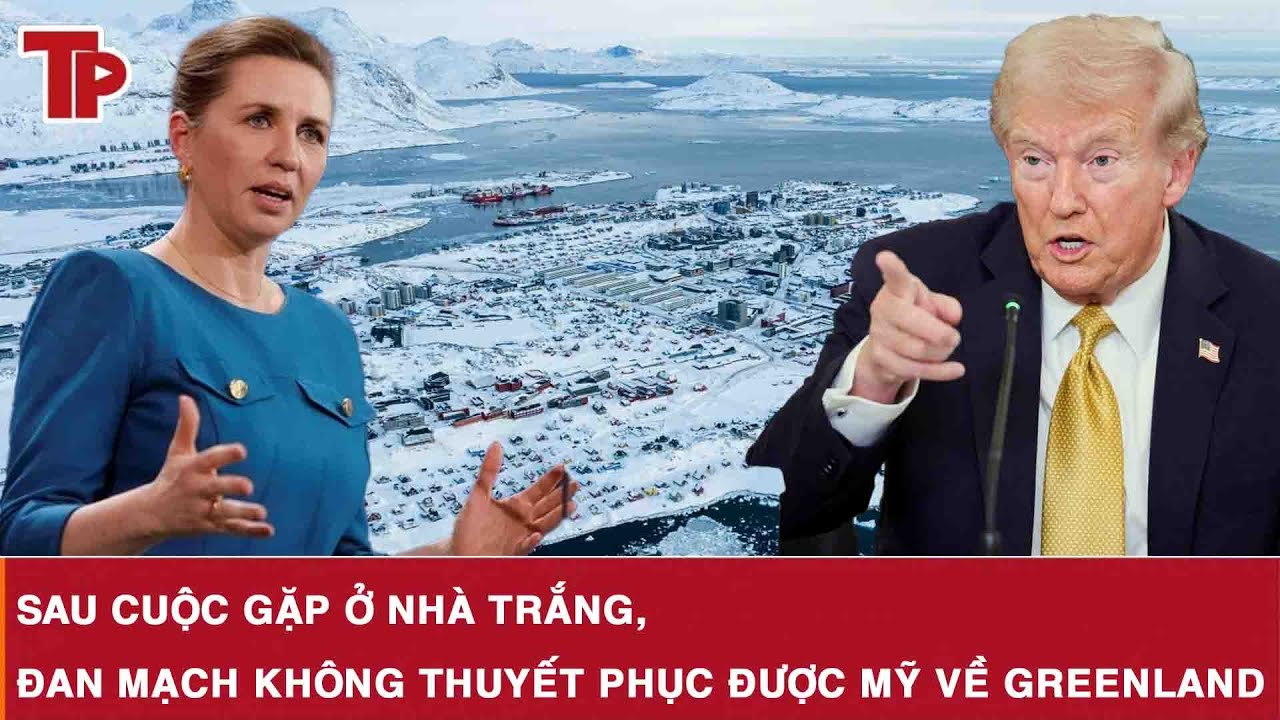 Sau cuộc gặp ở Nhà Trắng, Đan Mạch không thuyết phục được Mỹ về Greenland