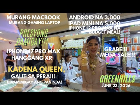 KADENA QUEEN, GALIT SA PERA! PRICE DROP IPHONE 17 PRO MAX, IPAD, MACBOOK SA GREENHILLS JUNE 23, 2026