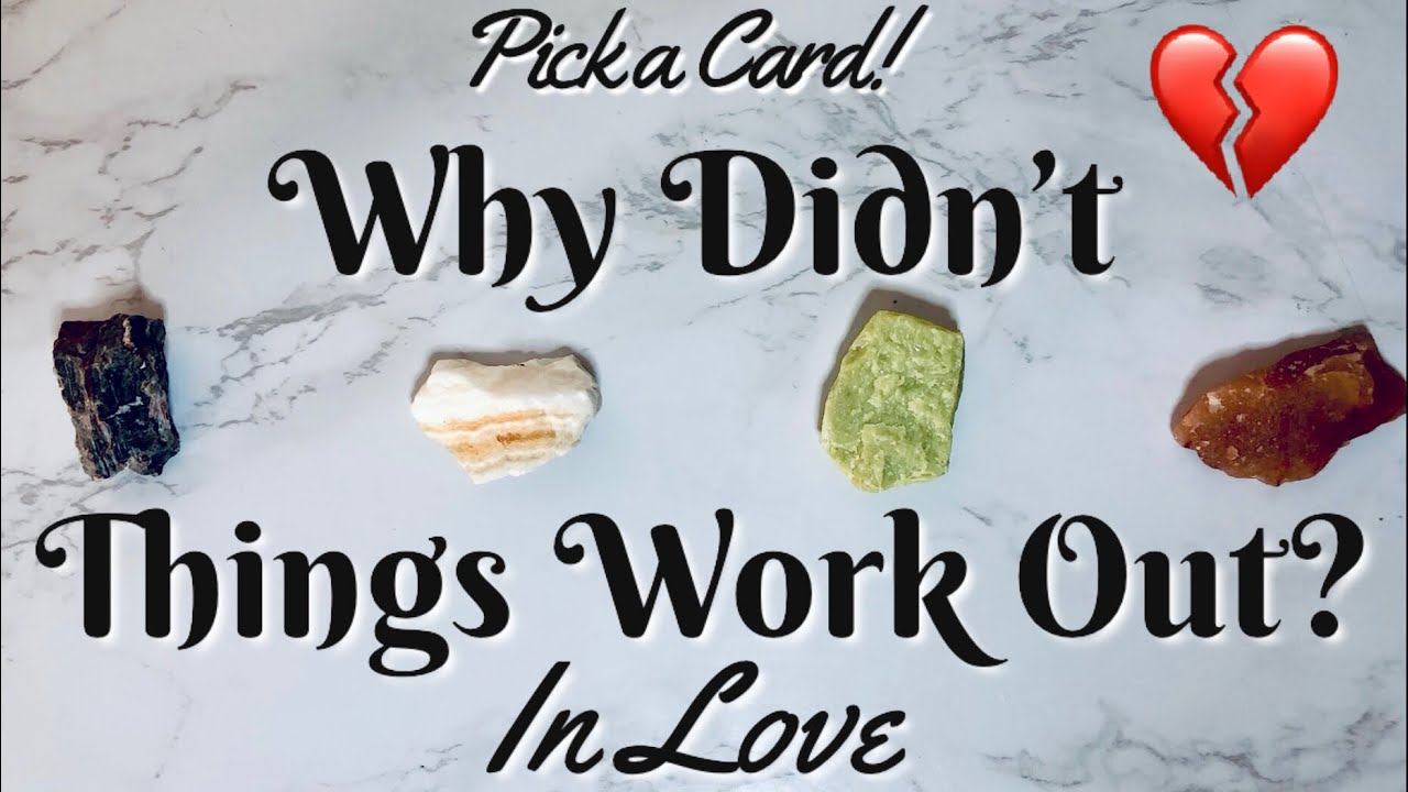 😞Why Didn’t Things Work Out (In Love) 🖤Ex/ No Contact/ Lost Love Pick a Card Tarot! 🃏