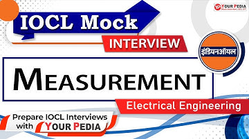 Measurement Mock Interview for IOCL | EE | IOCL Interview Preparation & Guidance with YourPedia