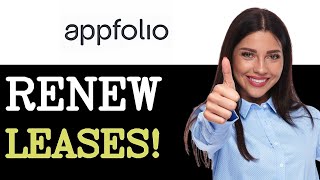Beginners Guide To AppFolio Lease Renewals (2025)