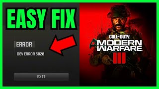 How To Fix DEV ERROR 5820 In Modern Warfare 3 (ALL FIXES)