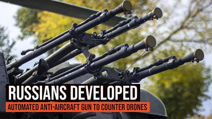 Russians Developed Automated ZU-23-2 anti-aircraft gun to Counter Ukrainian Drones