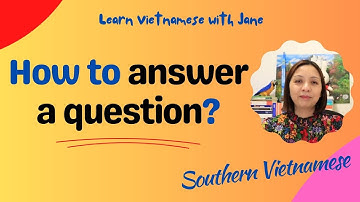 How to answer questions in Vietnamese?