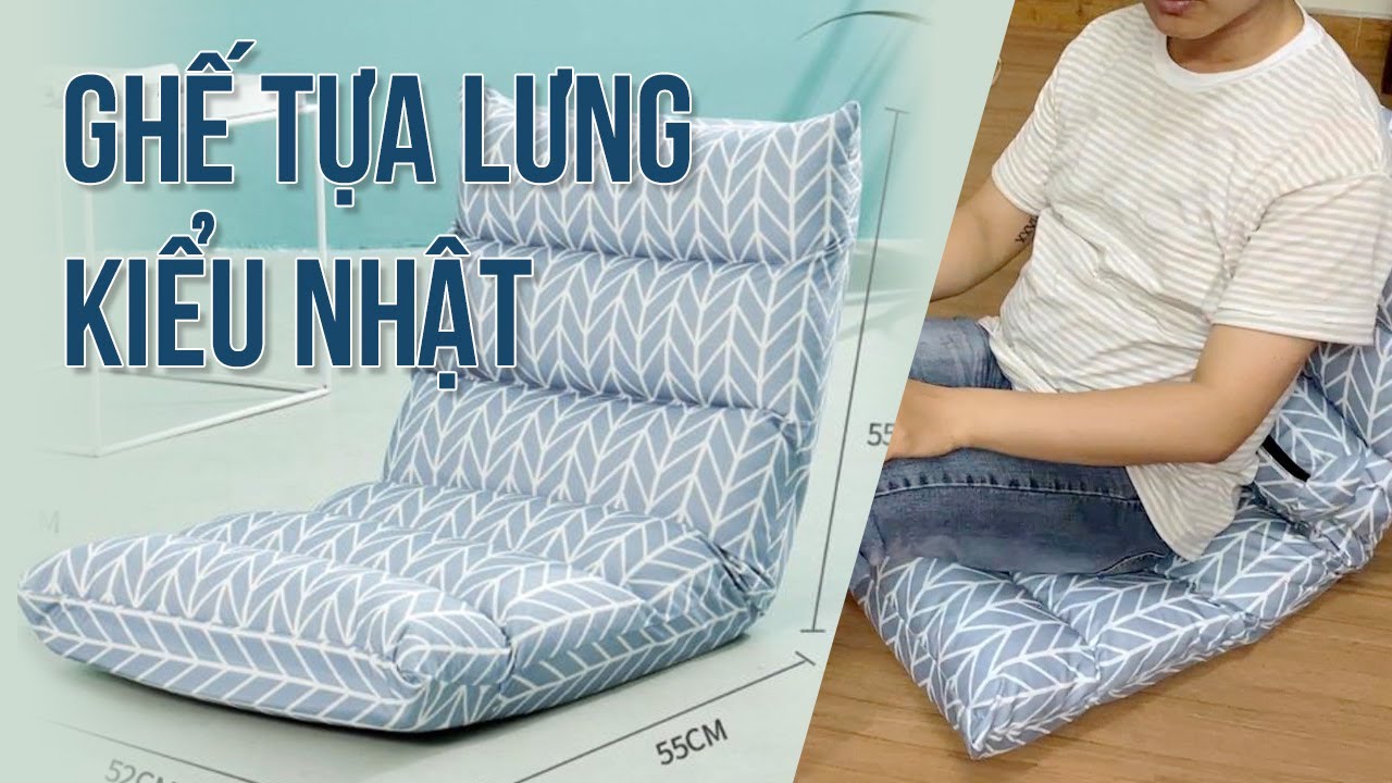 Review cận cảnh Ghế Lười Tựa Lưng kiểu Nhật - 5 nấc... - youtube