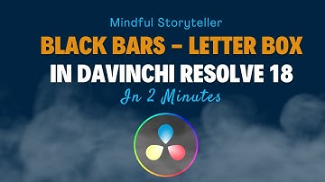 DaVinci Resolve Tutorial: Adding Black Bars for Cinematic Look | How to Create Letterbox Effect