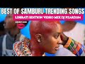 SAMBURU MIX Dj Pzard LDERATI RAMBIRAMBI NKULUUT NKISHONAI Chris Tetu Saningo Pilaz Lemarti Samsellah