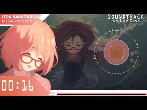 SOUNDTRACK | Itou Kashitarou ~ ぼくらのレットイットビー