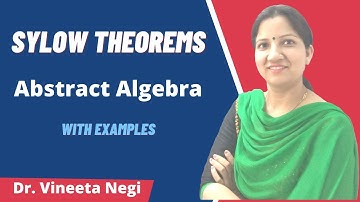 Sylow Theorems - Abstract Algebra for | CSIR NET, GATE and IIT JAM by Dr. Vineeta Negi