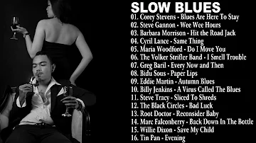 Whiskey Blues - Slow Blues Songs Hits - Sleep Better With Smooth Blues Instruments - Slow Blues