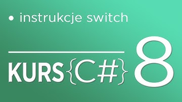 8. Kurs C# dla początkujących - Instrukcje Switch