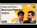 India vs china business potential  aadit palicha zepto  in the haus