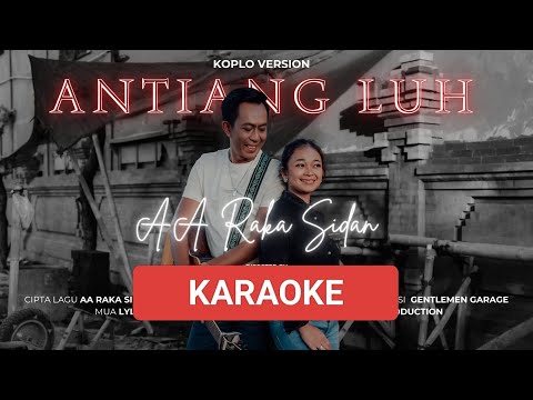 AA Raka Sidan - Antiang Luh (Karaoke Koplo Version) β AA Raka Sidan & Ocha Putri channel
