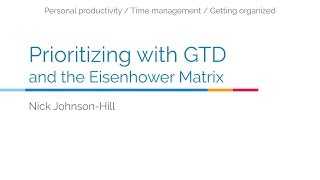 Prioritizing with GTD and the Eisenhower Matrix
