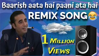 Video thumbnail of "Baarish aata hai to paani aata hai Funny remix | Bilawal bhutto funny remix | meme song | BELAL"