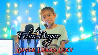 Teluk Bayur ### Laras Leky