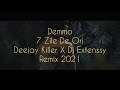 Demmo - 7 Zile De Ori (Killer Deejay X Dj Extenssy Remix 2k21)