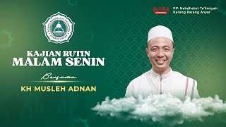 🔴LIVE STREAMING : KH MUSLEH ADNAN - KAJIAN MALAM SENIN PP NAHDHATUT TA'LIMIYAH || 11 JANUARI 2026