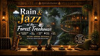 Rain Sound & Smooth Jazz | Hidden Treehouse Village (3 Hours)