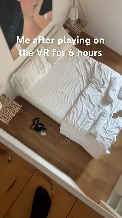 WHAT HAPPENS TO YOU AFTER 6 HOURS Spent IN VR GLASSES