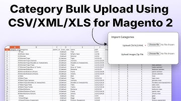 How to Bulk Upload Categories in Magento 2 Using CSV, XML, or XLS Files?