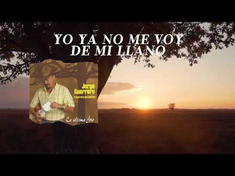 Jorge Guerrero - Yo no me voy del llano (Video letra)