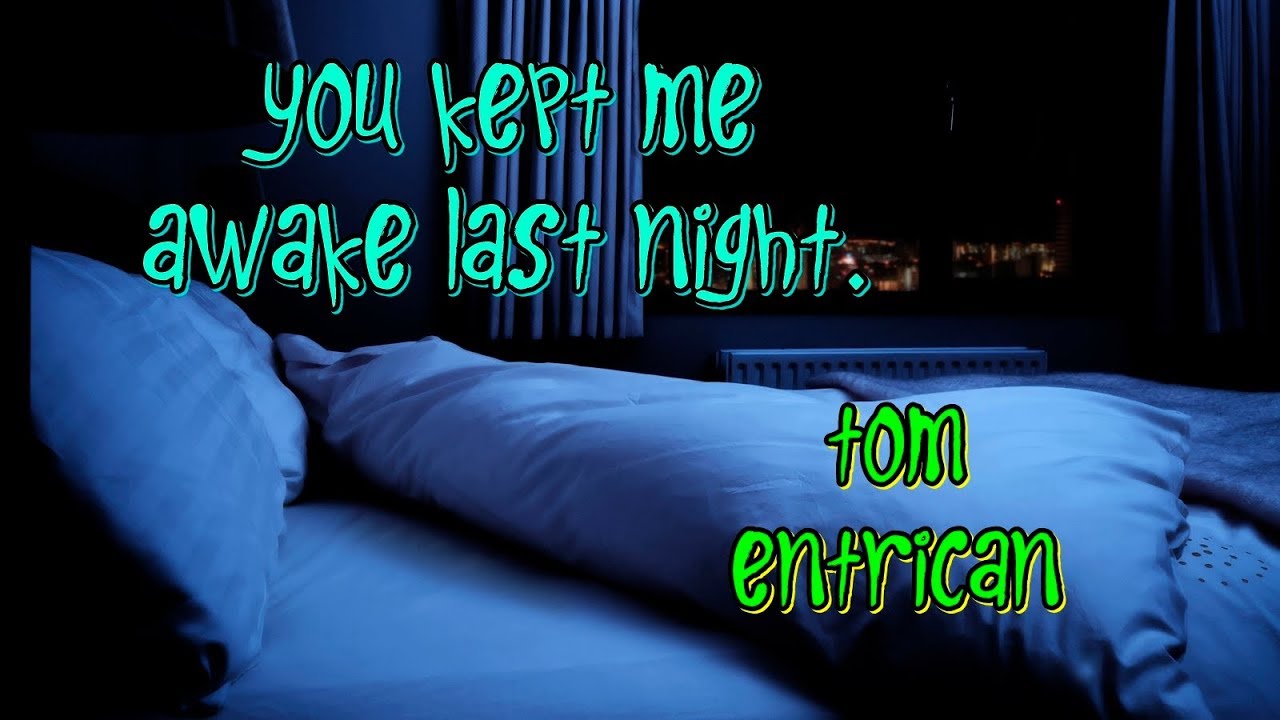 You kept me awake last night. Tom Entrican. (Jim Reeves cover) YouTube