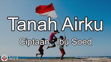Tanah Airku 🇮🇩🇮🇩 - Ciptaan Ibu Soed (Lirik Lagu)