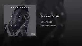 Video thumbnail of "Coca Vango Sauce All On Me Clean"