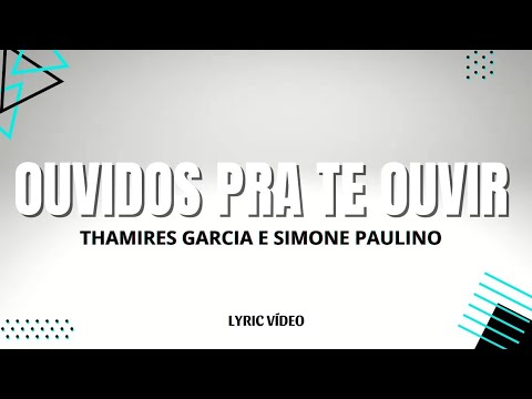 Ouvidos pra te ouvir| Thamires Garcia e Simone Paulino