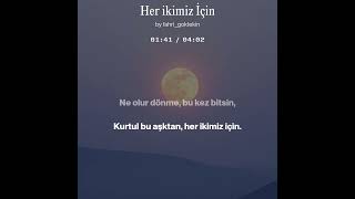 Her İkimiz İçin