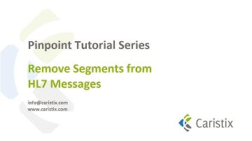Pinpoint Tutorial - Remove Segments from HL7 Messages