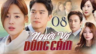 PHIM HÀN QUỐC | NGƯỜI VỢ DŨNG CẢM - Tập 08 | Trọn Bộ Phim Tâm Lý Tình Cảm Lồng Tiếng Mới 2025