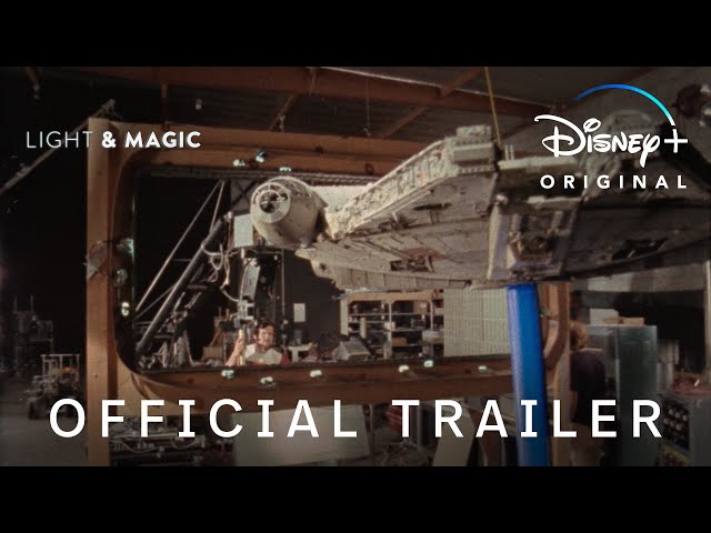 Light & Magic | Official Trailer | Disney+ class=