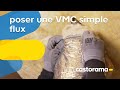 Poser une VMC simple flux (Castorama)