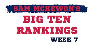 Sam McKewon's Big Ten rankings, Week 7