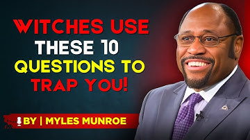 10 Creepy Questions Witches Ask Before Casting Spells | BY DR. MYLES MUNROE