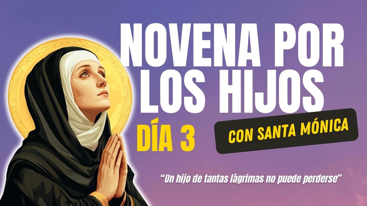 Día 3 🙏🏼 Novena a Santa Mónica por la CONVERSIÓN de los HIJOS ️‍🩹 | La