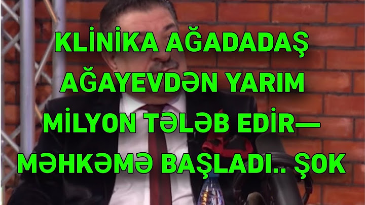 KLİNİKA AĞADADAŞ AĞAYEVDƏN YARIM MİLYON TƏLƏB EDİR— MƏHKƏMƏ BAŞLADI.. ŞOK