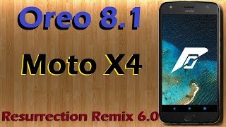 Stable Oreo 8.1 For Motorola Moto X4 (Resurrection Remix v6.0)  Update & Review