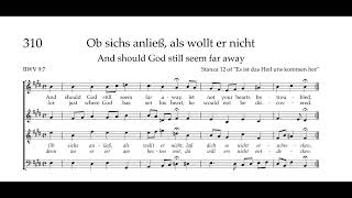 Bach Hymnbook 310 (BWV 9:7) Ob sichs anließ, als wollt er nicht