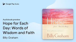 Hope for Each Day: Words of Wisdom and Faith (A… by Billy Graham · Audiobook preview screenshot 5