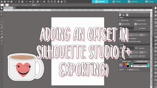 Adding an Offset To an Image with Silhouette Studio (& Exporting) | Silhouette Studio Tutorials