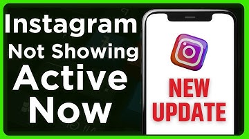 How To Fix Instagram Not Showing Active Now - Full Guide