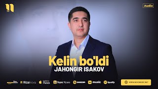 Jahongir Isakov - Kelin bo'ldi (audio 2024)