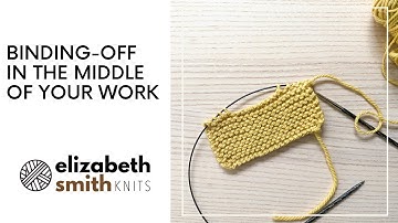 How to bind-off in the middle of your work