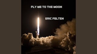 Fly Me To The Moon