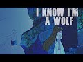 I know I'm a Wolf // NonDisney/Anime Crossover