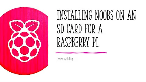 Installing NOOBS on a Micro SD Card for the Raspberry Pi