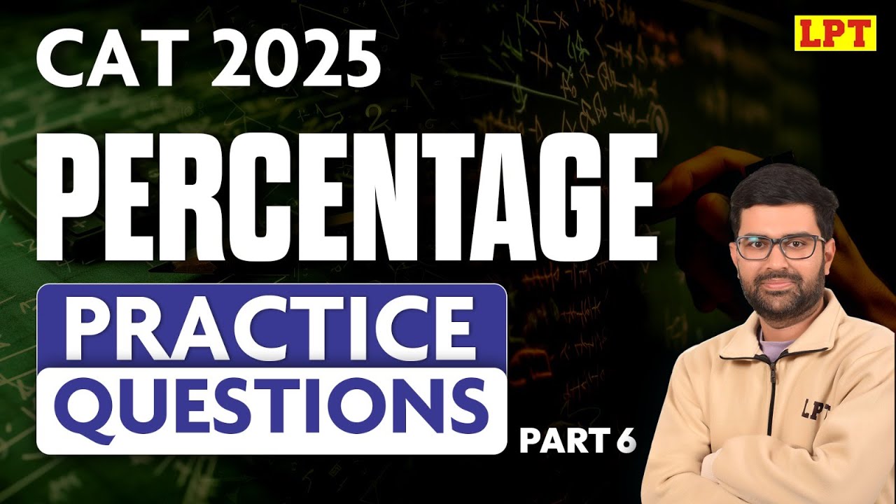 Percentage | Percentage MCQs for CAT 2025 Exam | Part 6 | Quantitative Aptitude for CAT Exam